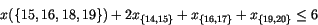 \begin{displaymath}{
}
x(\{15,16,18,19\})+2x_{\{14,15\}}+x_{\{16,17\}}+x_{\{19,20\}}\leq 6
\end{displaymath}