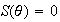 $S(\theta)=0$