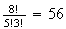 $\frac{8!}{5!3!}=56$