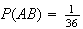 $P(AB)=\frac{1}{36}$