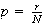 $p = \frac{r}{N}$