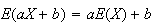 $E(aX+b)=aE(X)+b$