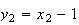 $y_{2}=x_{2}-1$