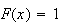 $F(x) = 1$