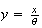 $y=\frac{x}{\theta}$