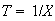 $T = 1/X$