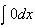 $\int0 dx$