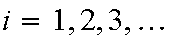 $i=1,2,3,\dots $