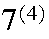 $7^{(4)}$