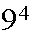 $9^{4}$