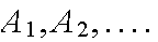 $A_{1},A_{2},....$