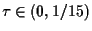 $\tau \in (0,1/15)$