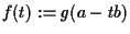 $f(t) := g(a-tb)$