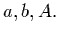 $a,b,A.$