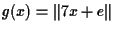 $g(x) = \Vert 7x+e \Vert$