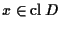 $x \in {\rm cl\,}D$