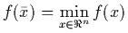 $f(\bar{x})=\min\limits_{x\in\Re^n} f(x)$