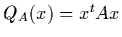 $Q_A(x) = x^tAx$