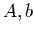 $A,b$