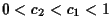 $0<c_2<c_1<1$