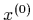 $x^{(0)}$