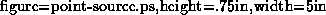 \begin{figure}
\centerline{\psfig{figure=point-source.ps,height=.75in,width=5in}}
\end{figure}